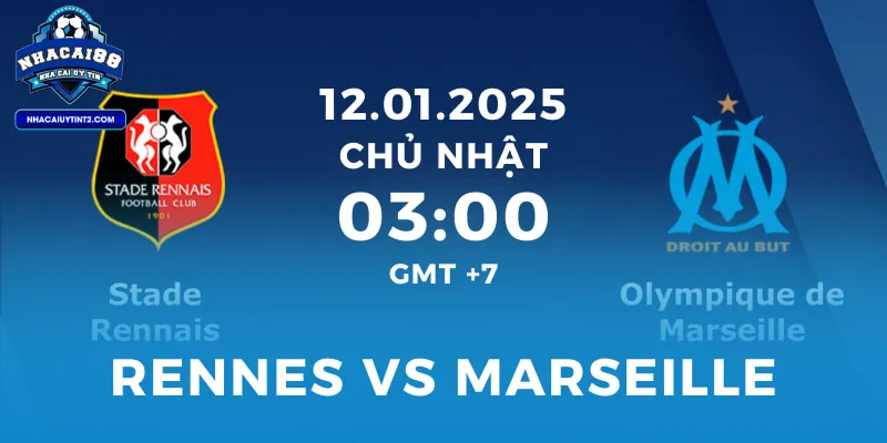 Rennes Vs Marseille - Soi Kèo Trận Cầu Ligue 1 12/01/2025